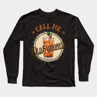 Call Me Old Fashioned, Vintage, Fresh Coctail. Long Sleeve T-Shirt